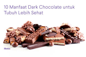 10 Manfaat Dark Chocolate untuk Tubuh Lebih Sehat