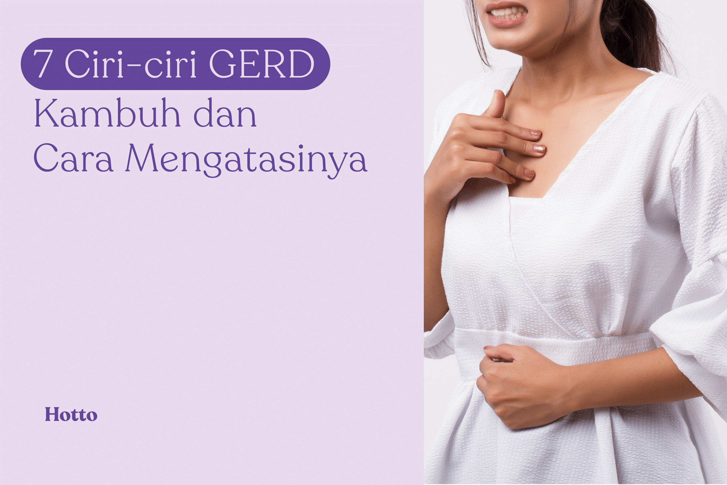 7 Ciri-ciri GERD Kambuh dan Cara Mengobatinya