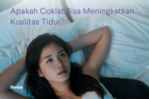 Apakah Coklat Bisa Meningkatkan Kualitas Tidur
