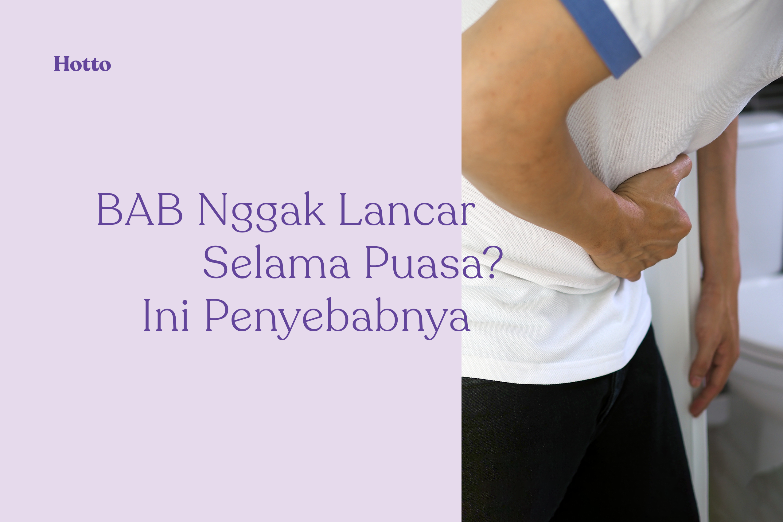 BAB Nggak Lancar Selama Puasa Ini Penyebab dan Solusinya