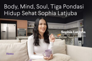 Body, Mind, Soul, Tiga Pondasi Hidup Sehat Sophia Latjuba