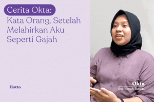 Cerita Okta Kata Orang, Setelah Melahirkan Aku Seperti Gajah