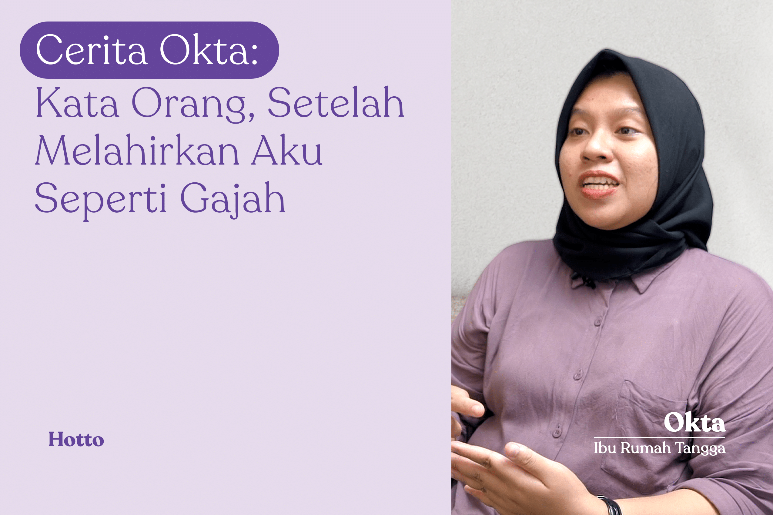 Cerita Okta Kata Orang, Setelah Melahirkan Aku Seperti Gajah