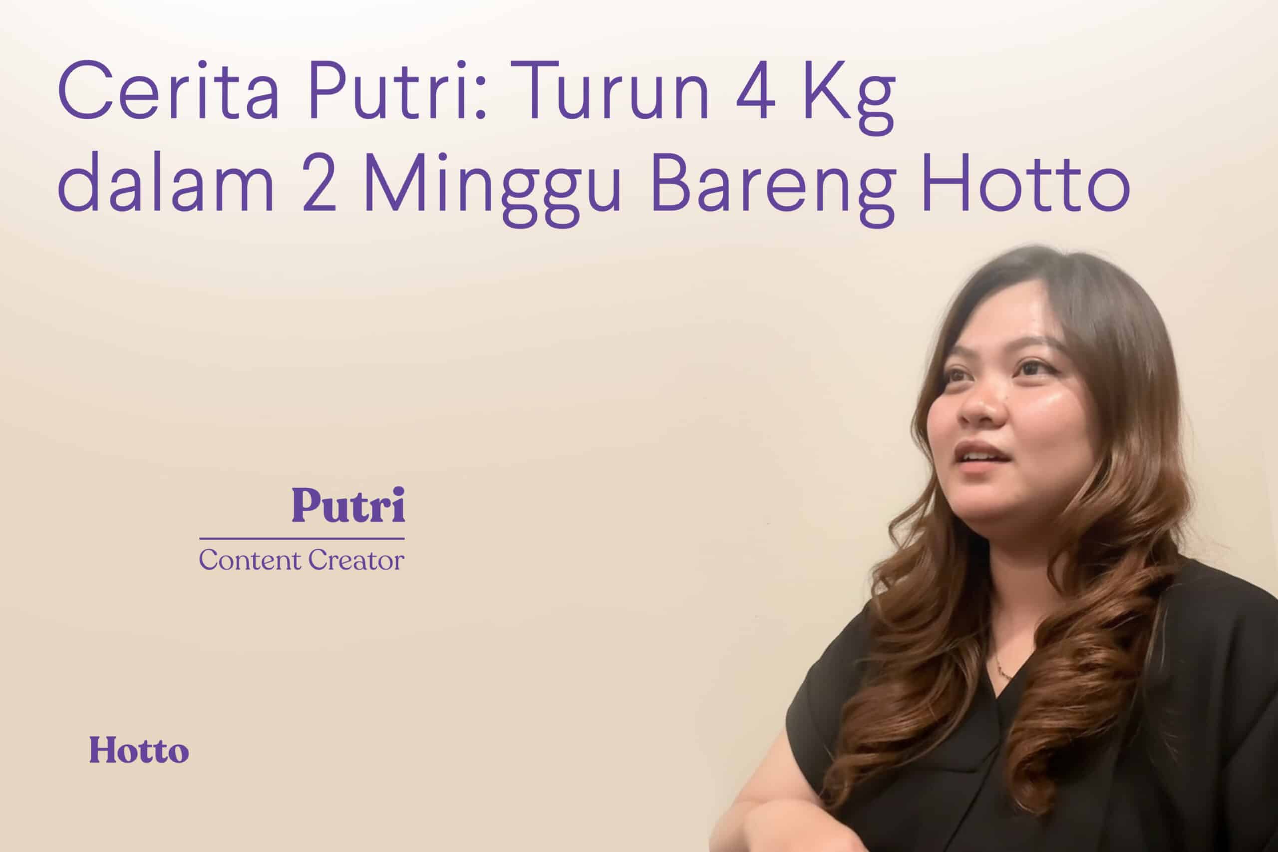 Cerita Putri Turun 4 Kg dalam 2 Minggu Bareng Hotto