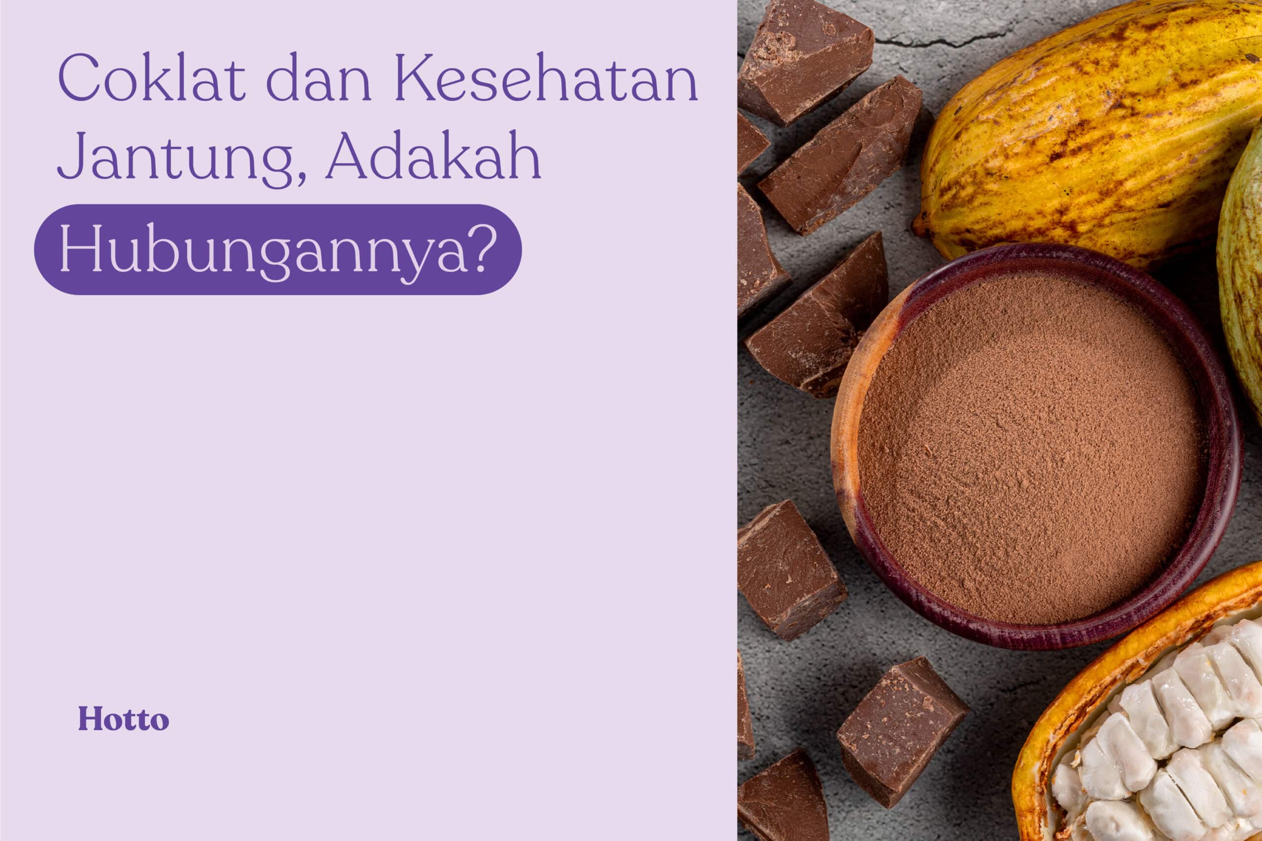 Coklat dan Kesehatan Jantung, Adakah Hubungannya