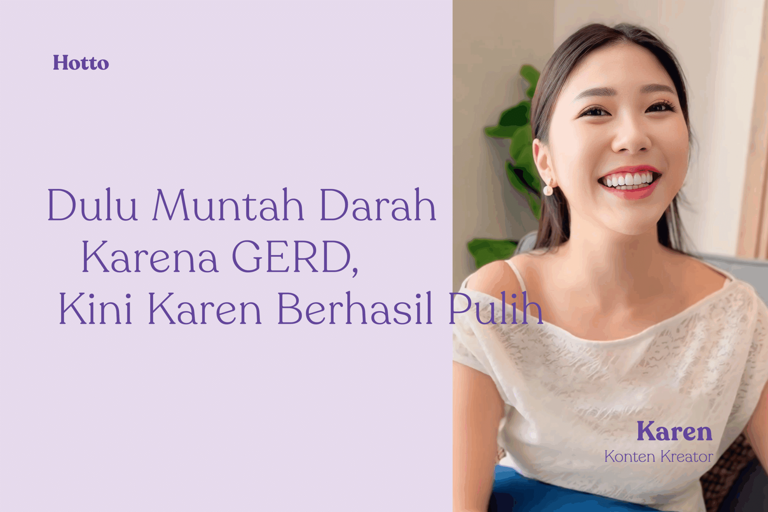 Dulu Muntah Darah karena GERD, Kini Karen Berhasil Pulih