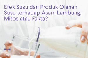 Efek Susu dan Produk Olahan Susu Terhadap Asam Lambung Mitos atau Fakta