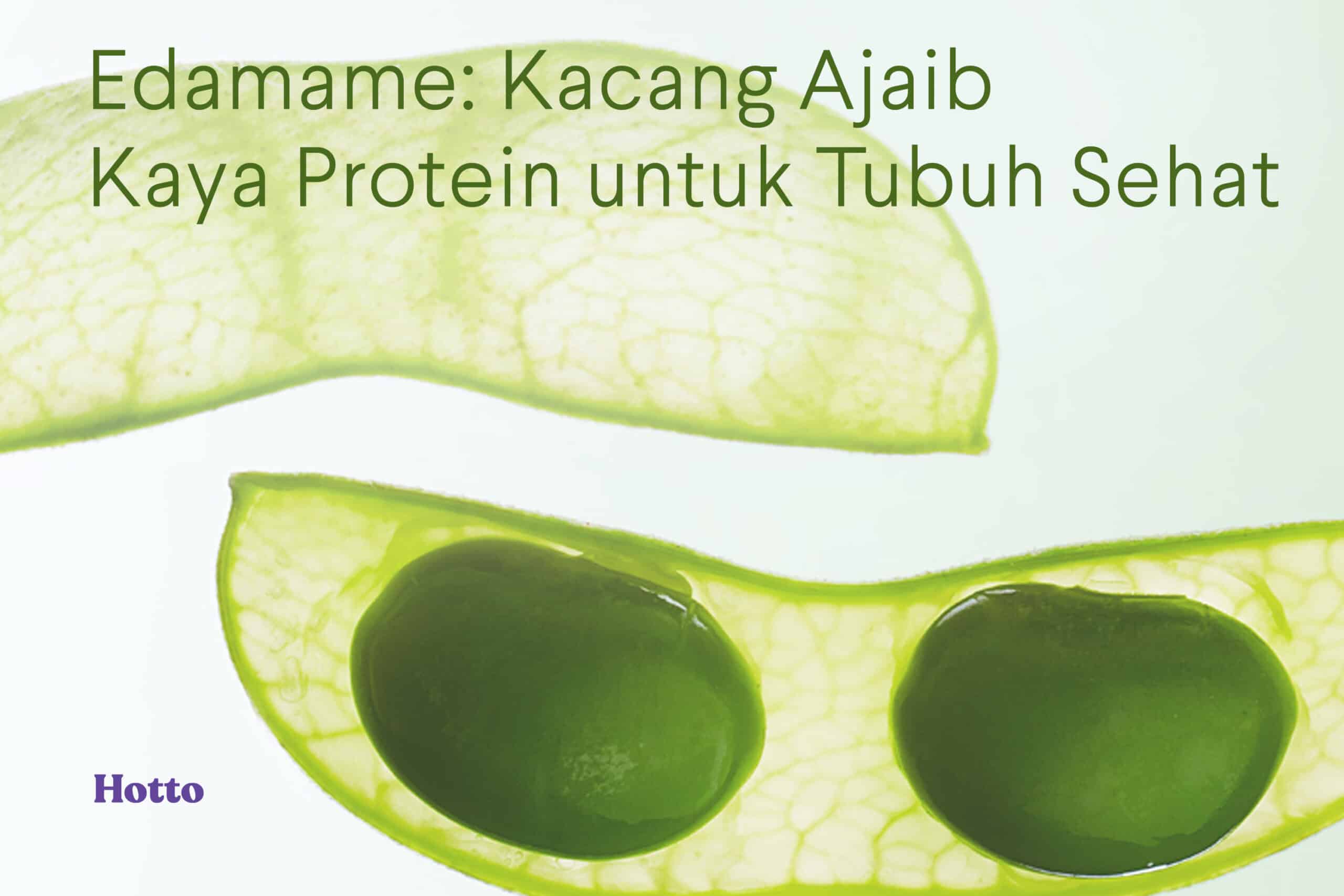 Edamame: Kacang Ajaib Kaya Protein untuk Tubuh Sehat