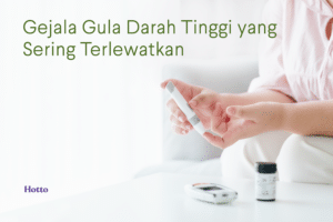 Gejala Gula Darah Tinggi yang Sering Terlewatkan