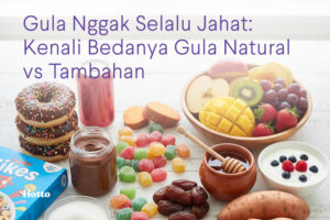 Gula Nggak Selalu Jahat Kenali Bedanya Gula Natural vs Tambahan