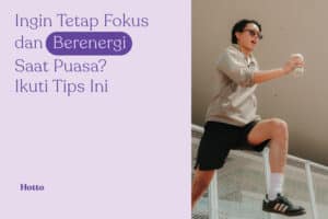Ingin Tetap Fokus dan Berenergi Saat Puasa Ikuti Tips Ini