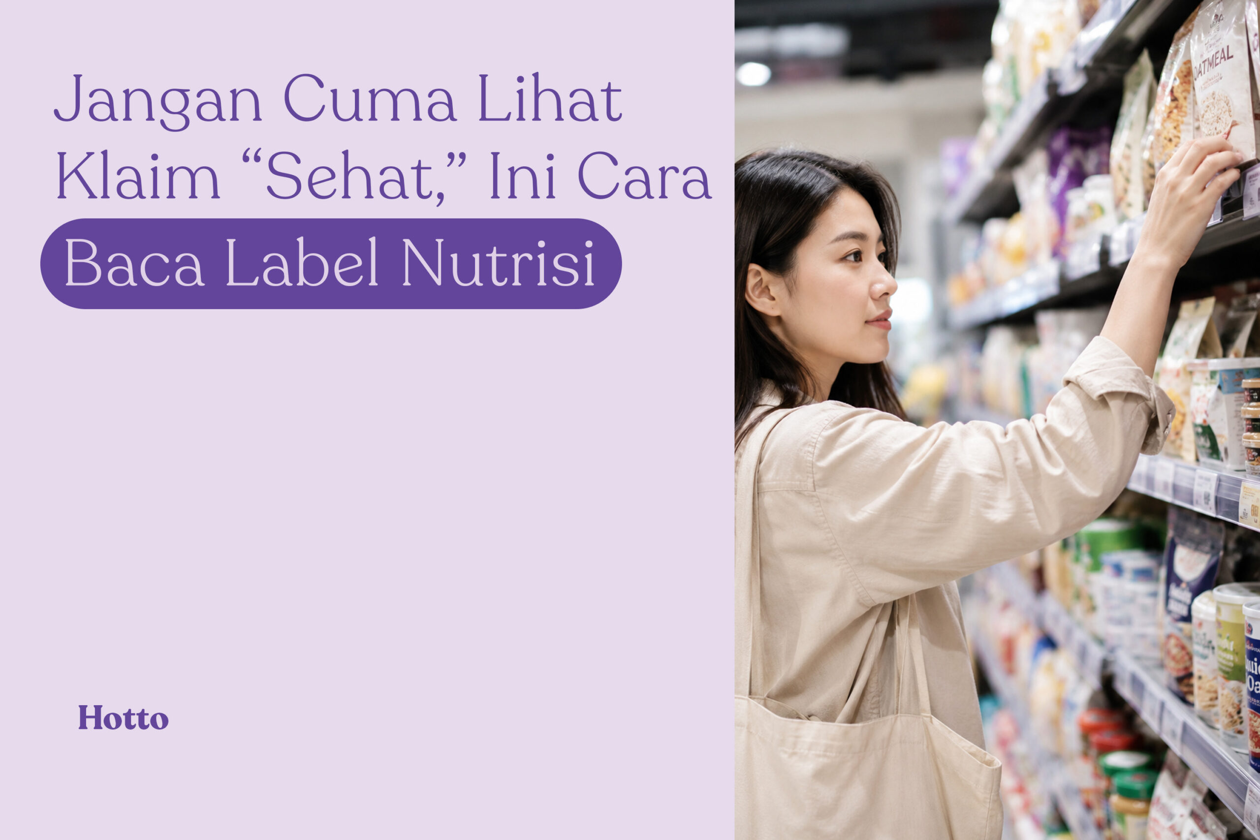 Jangan Cuma Lihat Tulisan “Sehat,” Begini Cara Baca Label Nutrisi