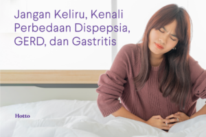 Jangan Keliru, Kenali Perbedaan Dispepsia, GERD, dan Gastriti