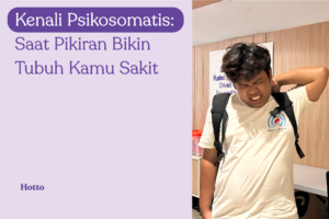Kenali Psikosomatis Saat Pikiran Bikin Tubuh Kamu Sakit