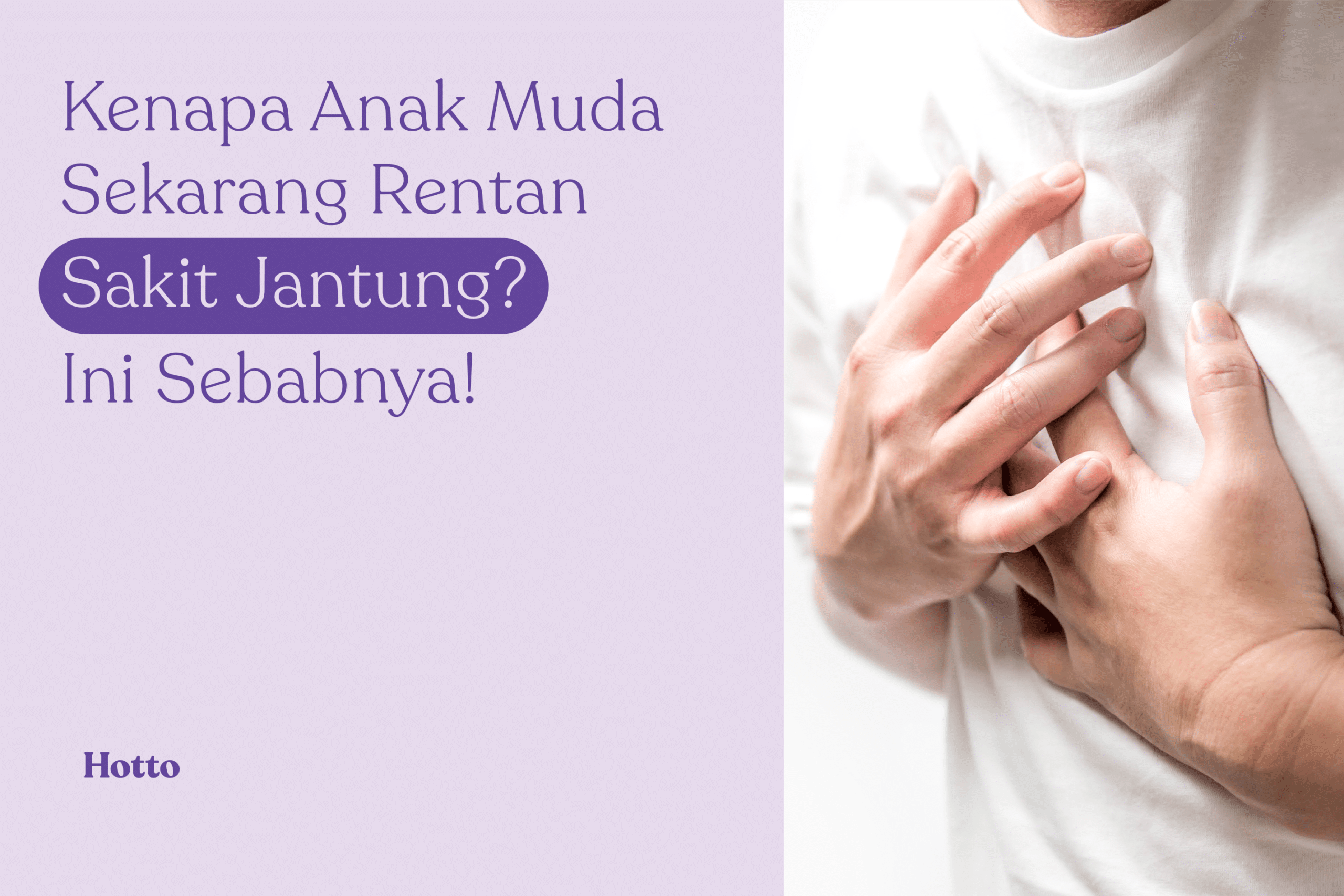 Kenapa Anak Muda Sekarang Rentan Sakit Jantung Ini Sebabnya!