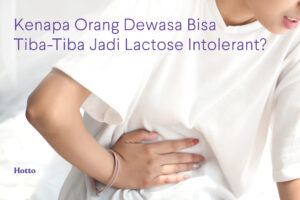Kenapa Orang Dewasa Bisa Tiba-Tiba Jadi Lactose Intolerant