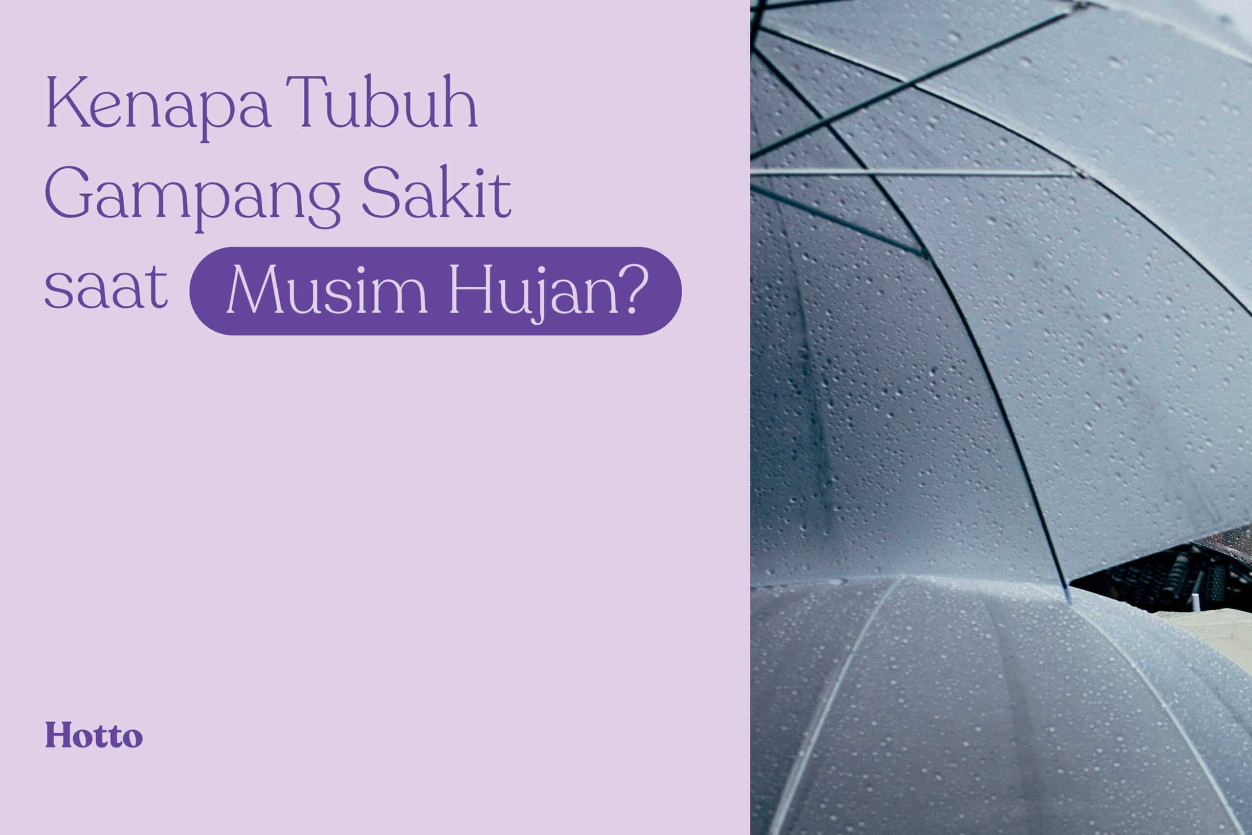 Tubuh Gampang Sakit Saat Musim Hujan? Simak Alasannya