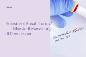 Kolesterol Susah Turun Bisa Jadi Masalahnya di Pencernaan