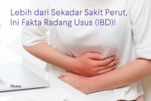 Lebih dari Sekadar Sakit Perut, Ini Fakta Radang Usus (IBD)!