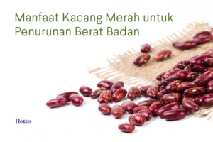 Manfaat Kacang Merah untuk Penurunan Berat Badan