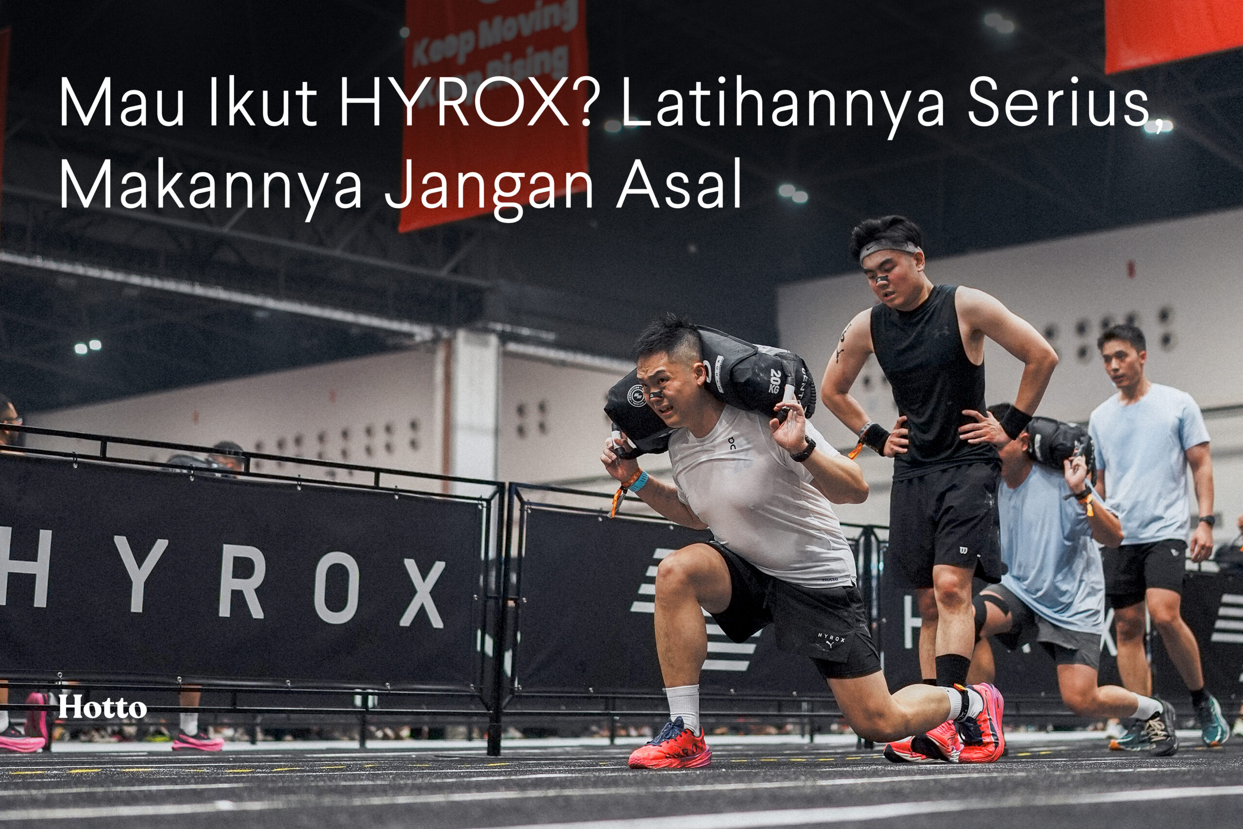 Mau Ikut HYROX Latihannya Serius, Makannya Jangan Asal