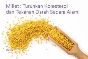 Millet Turunkan Kolesterol dan Tekanan Darah secara Alami