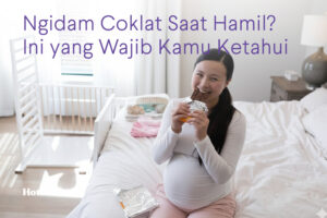 Ngidam Coklat Saat Hamil Ini yang Wajib Kamu Ketahui