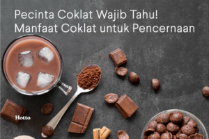Pecinta Coklat Wajib Tahu! Manfaat Coklat untuk Pencernaan