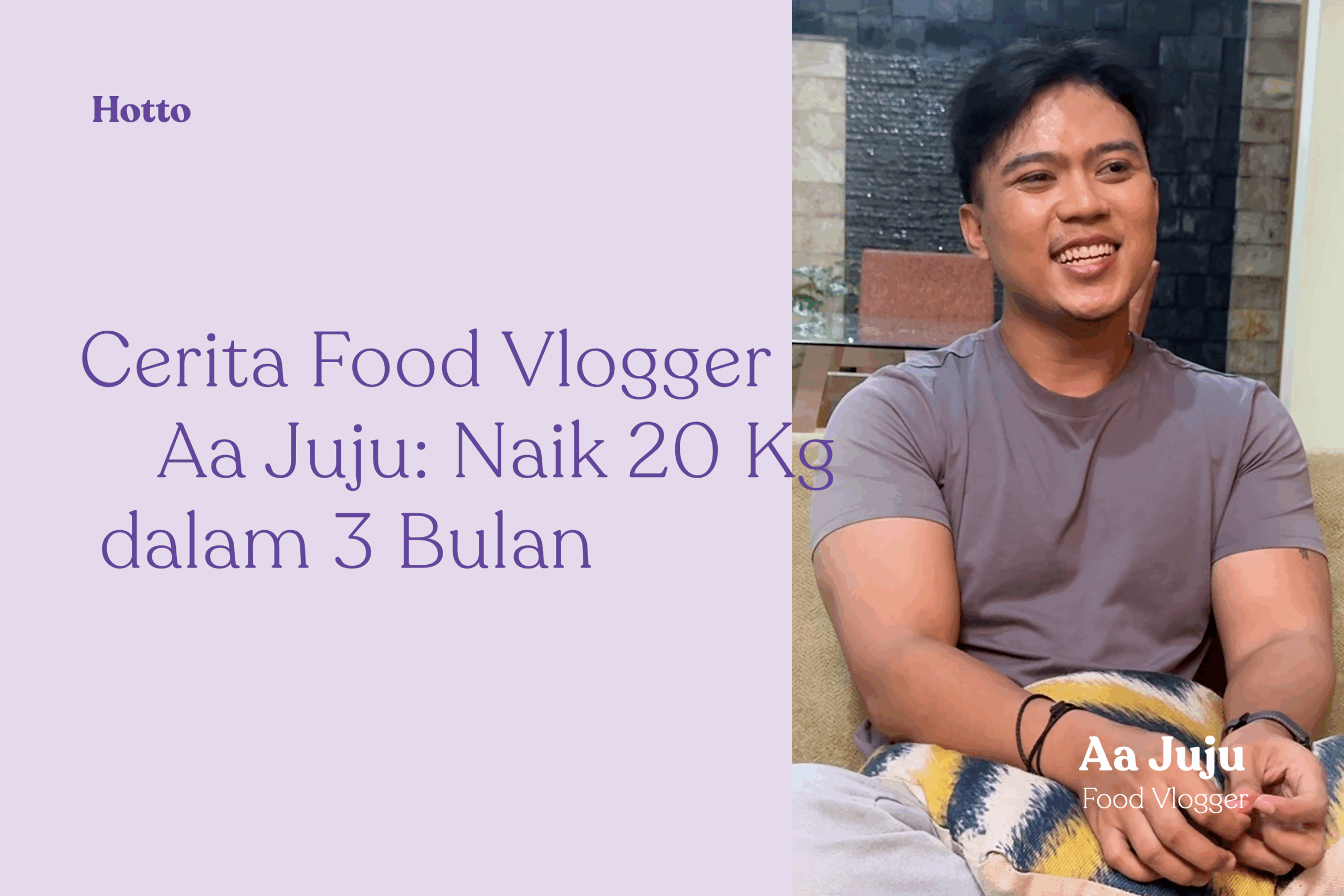 Perjuangan Food Vlogger Aa Juju Naik 20 Kg dalam 3 Bulan