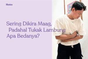 Sering Dikira Maag, Padahal Tukak Lambung. Apa Bedanya
