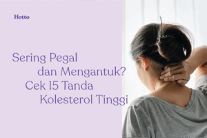 Sering Pegal dan Mengantuk Waspada Tanda Kolesterol Tinggi