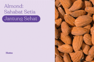 Almond: Sahabat Setia Jantung Sehat