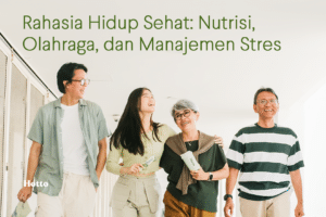 Rahasia Hidup Sehat: Nutrisi, Olahraga, dan Manajemen Stres